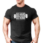 Go Hard Go Home T-shirt